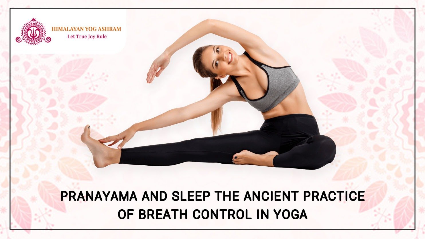 Pranayama and Sleep the ancient practice of breath control in yoga