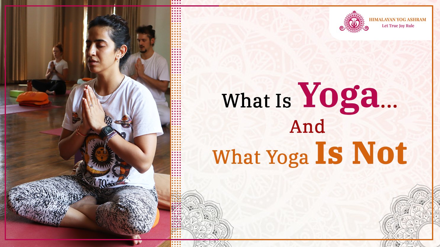 What Is Yoga…And What Yoga Is Not