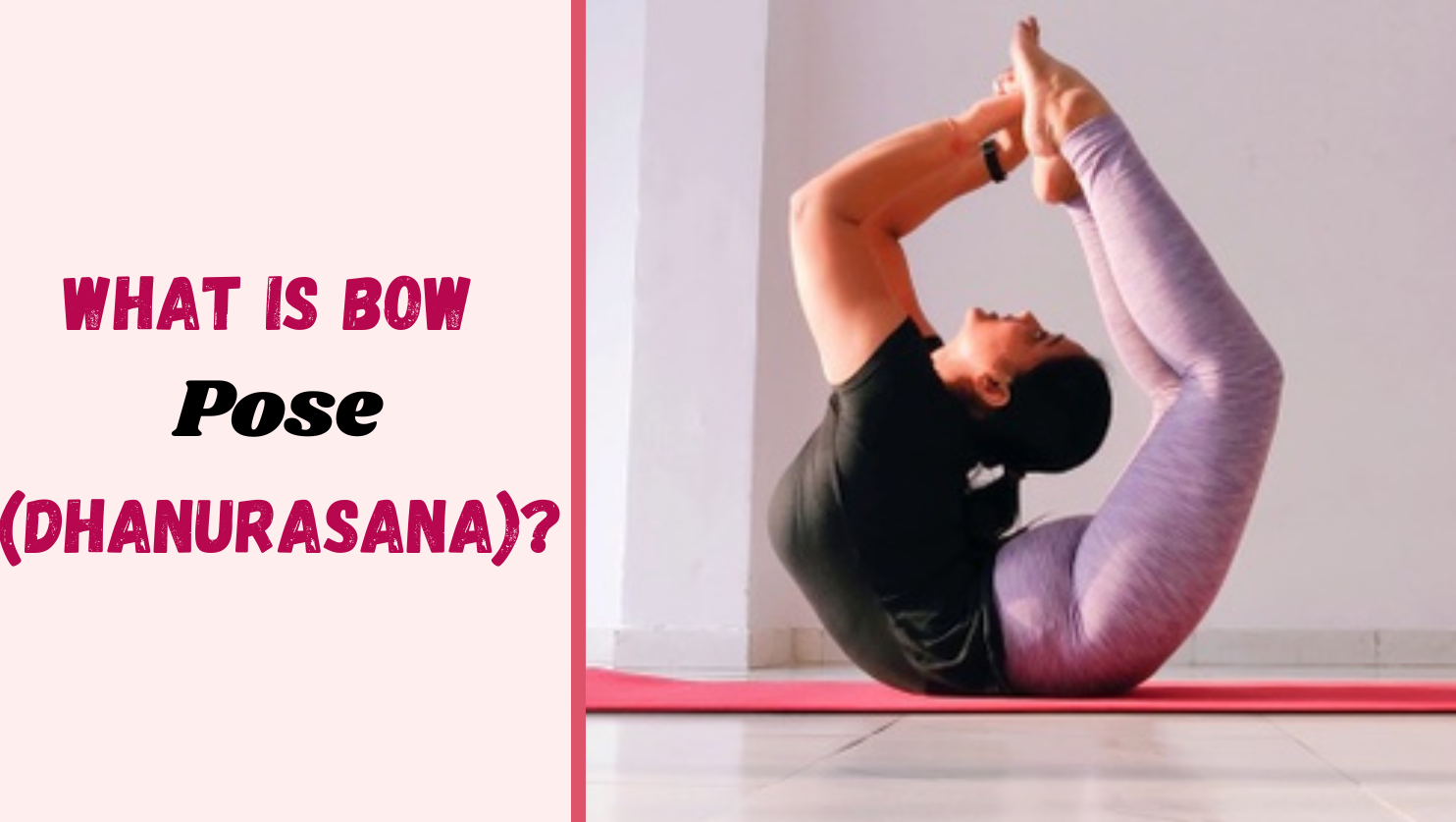 What is Bow Pose (Dhanurasana)?