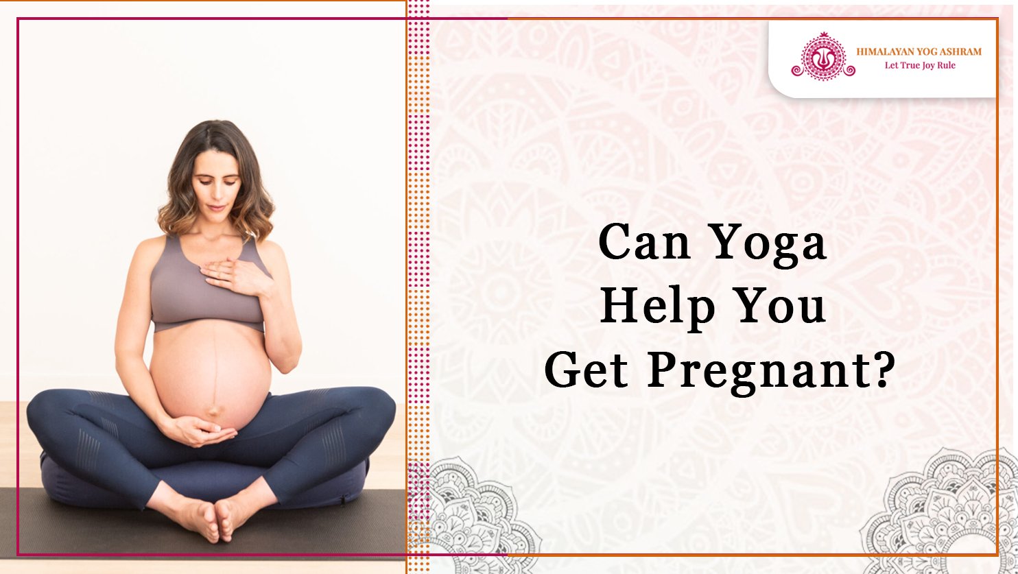 Can Yoga Help You Get Pregnant?