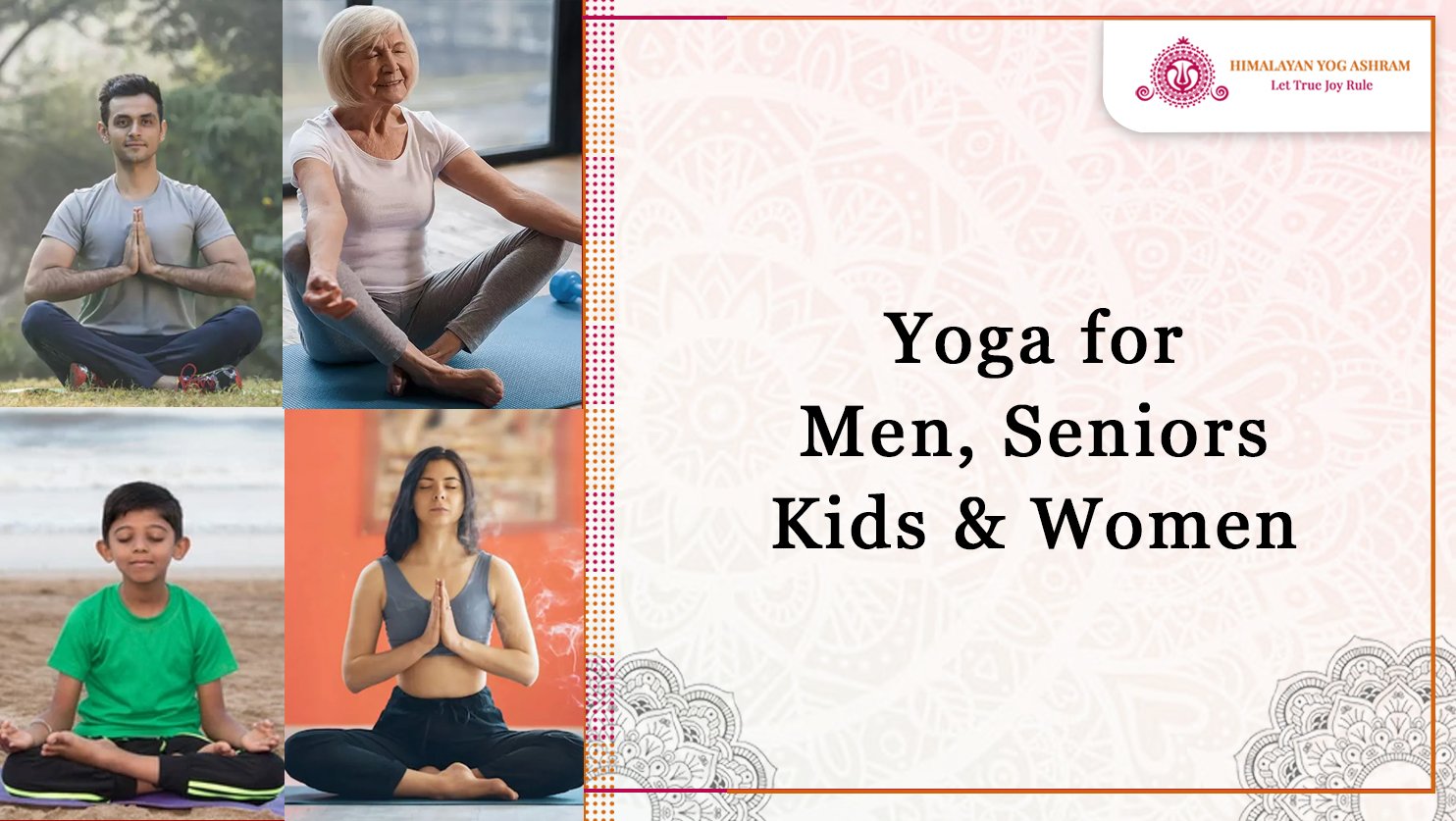 Yoga for Men, Seniors, Kids & Women