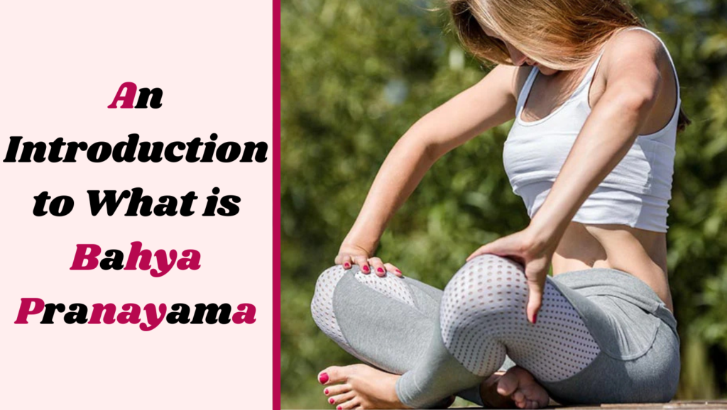 An Introduction to What is Bahya Pranayama