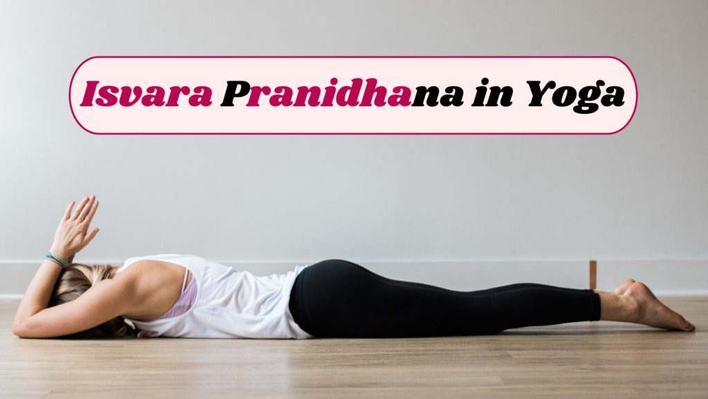 Isvara Pranidhana in Yoga