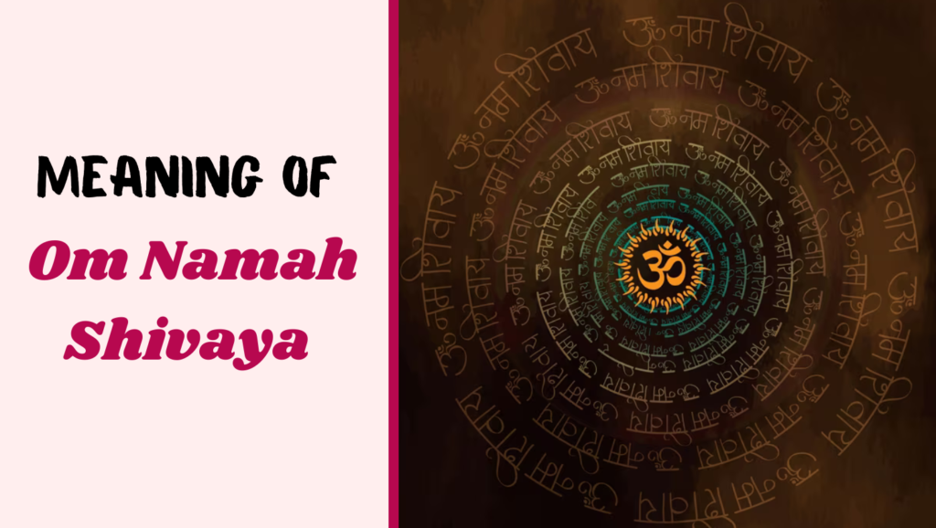 Meaning of Om Namah Shivaya