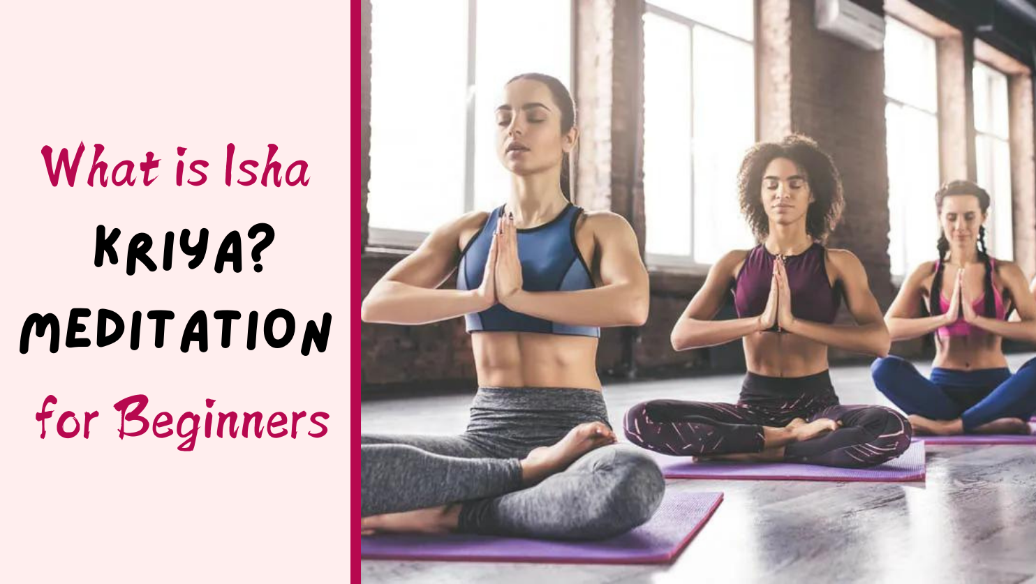 What is Isha Kriya? – Meditation for Beginners