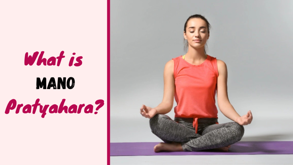 What is Mano Pratyahara? – A Detailed Guide