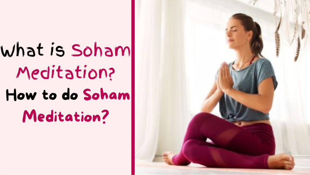 What is Soham Meditation? – How to do Soham Meditation?