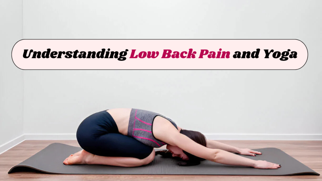 Understanding Low Back Pain and Yoga